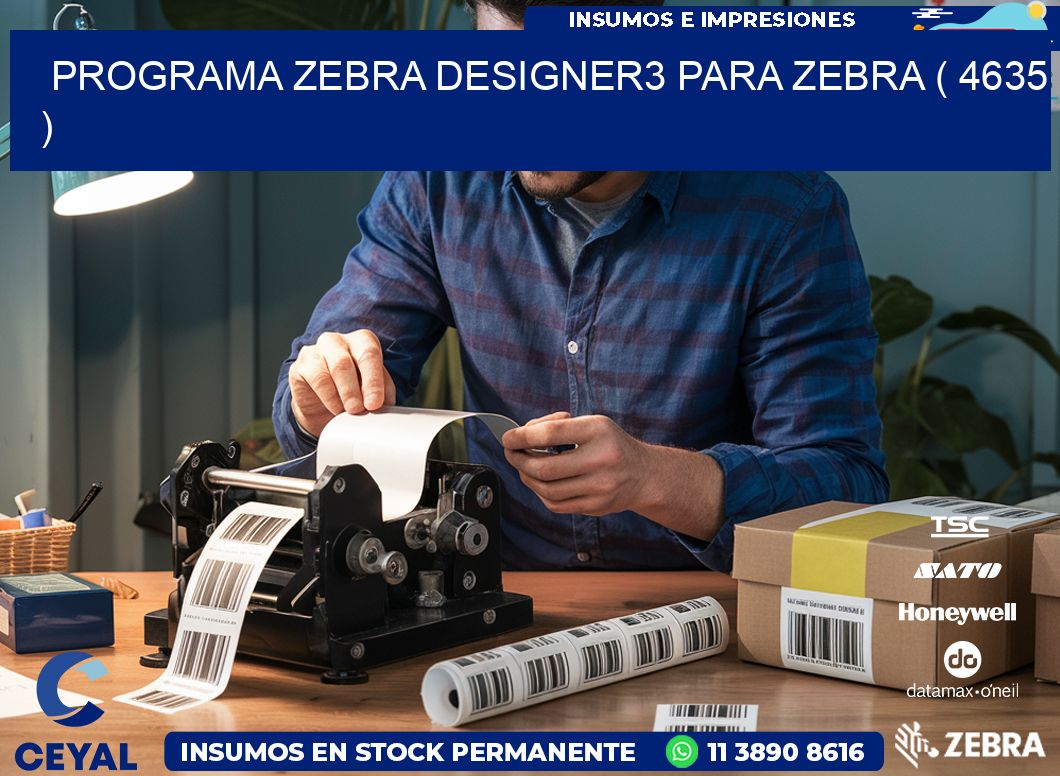 PROGRAMA ZEBRA DESIGNER3 PARA ZEBRA ( 4635 )