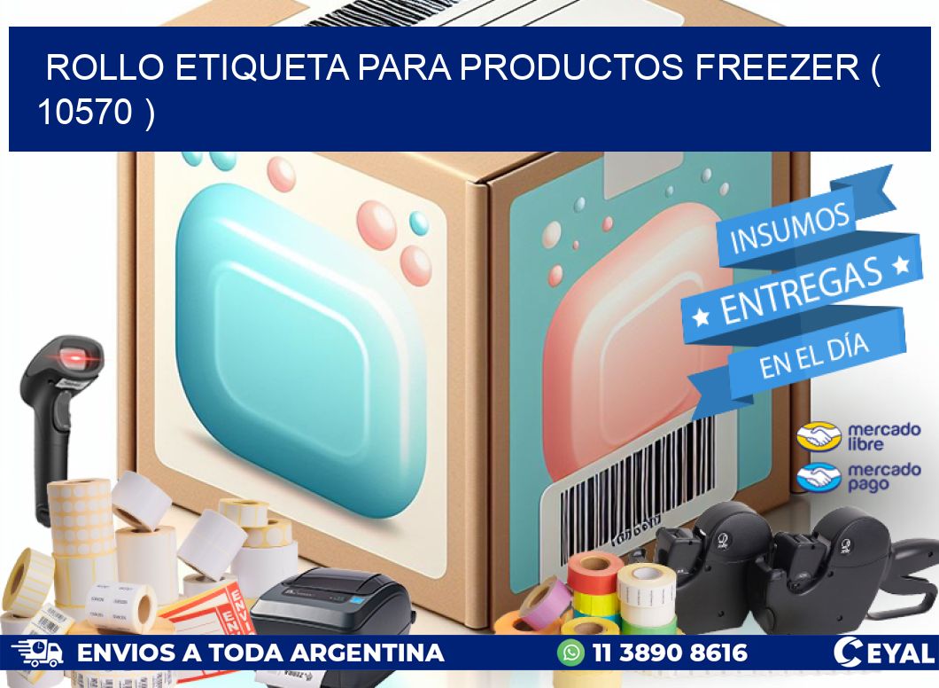 ROLLO ETIQUETA PARA PRODUCTOS FREEZER ( 10570 )