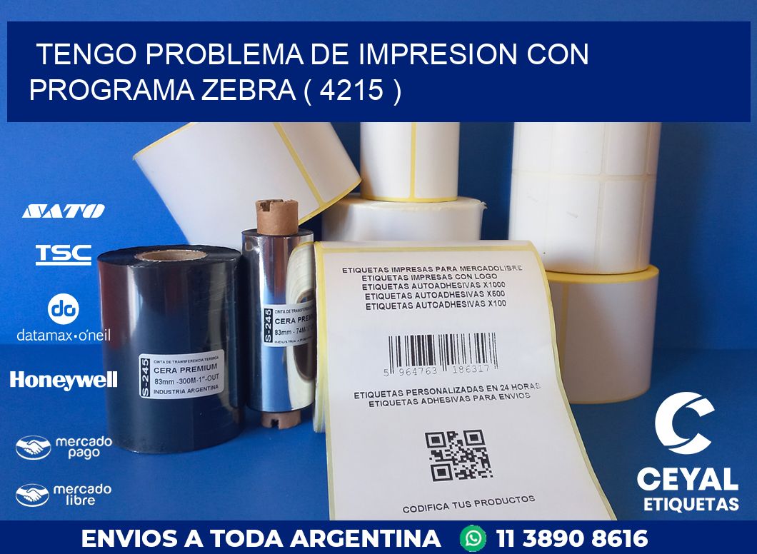 TENGO PROBLEMA DE IMPRESION CON PROGRAMA ZEBRA ( 4215 )