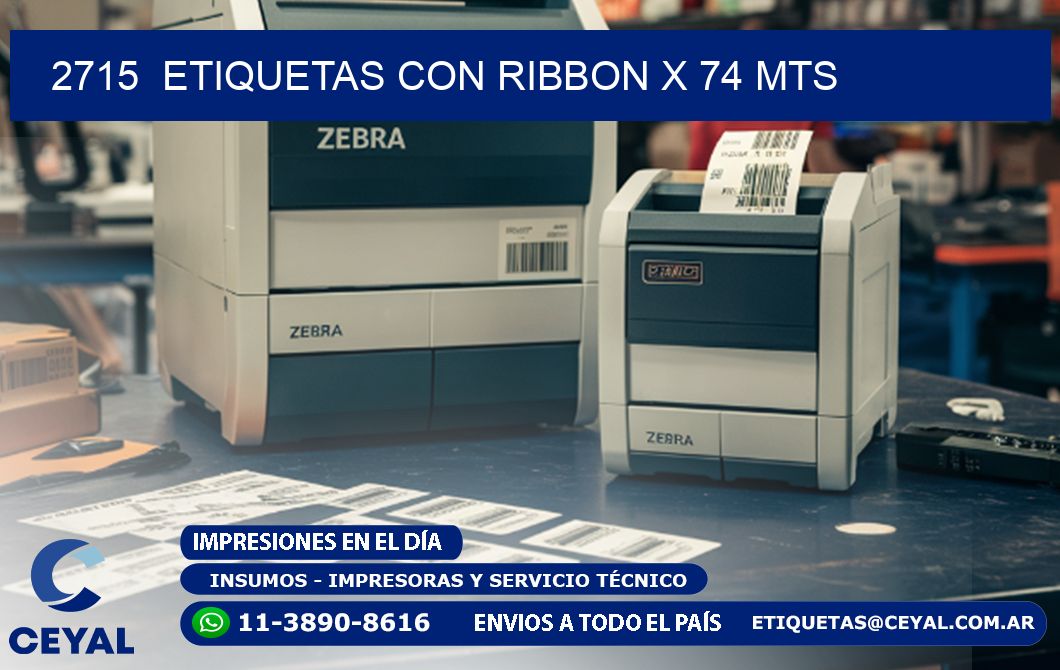 2715  ETIQUETAS CON RIBBON X 74 MTS