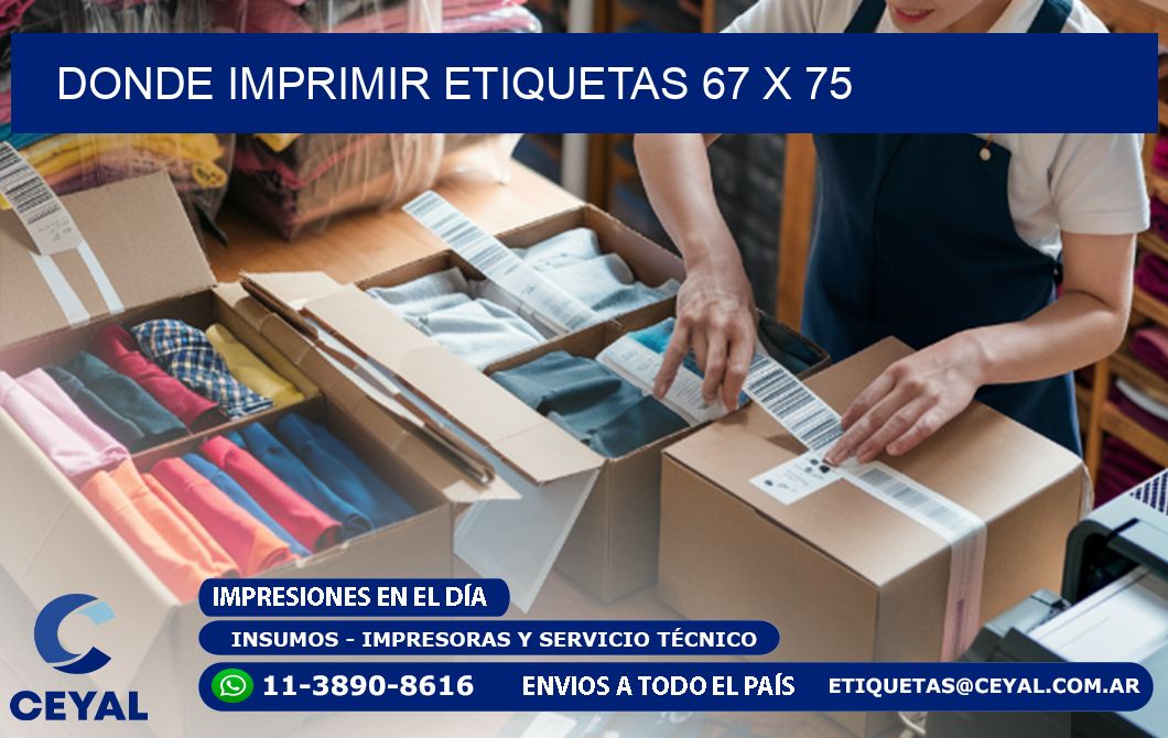 DONDE IMPRIMIR ETIQUETAS 67 x 75