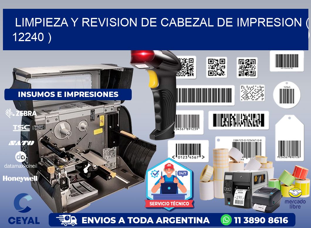 LIMPIEZA Y REVISION DE CABEZAL DE IMPRESION ( 12240 )