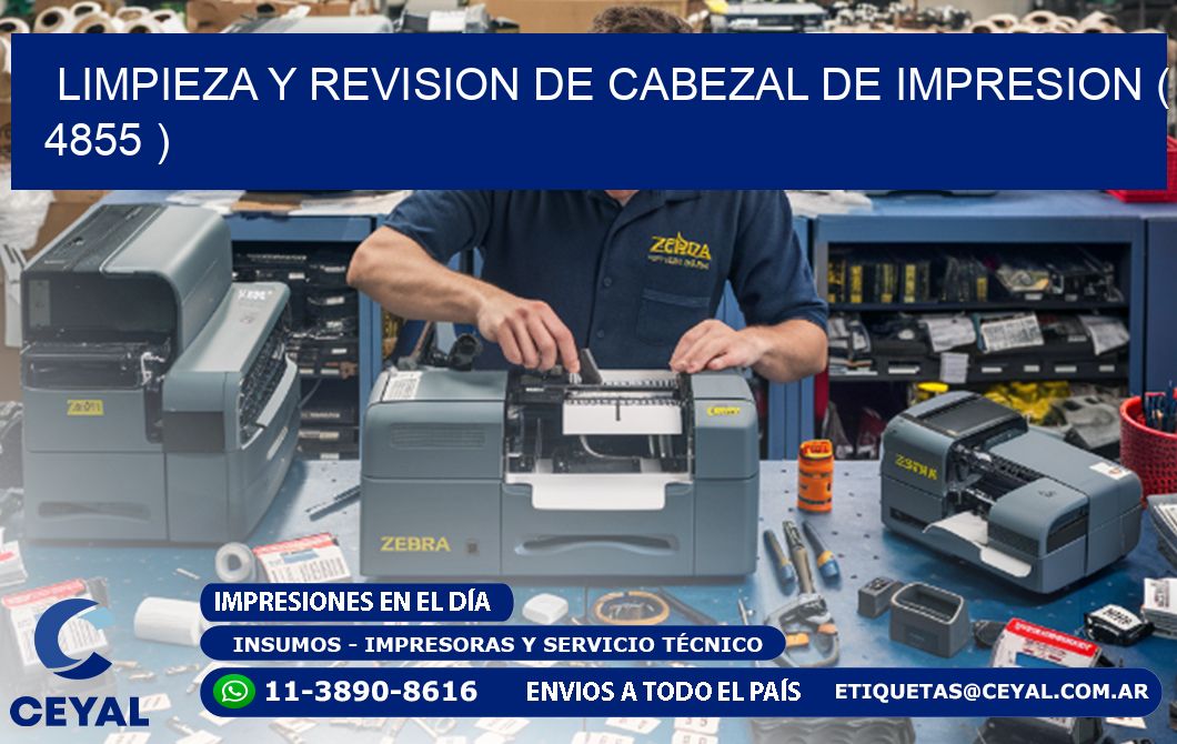 LIMPIEZA Y REVISION DE CABEZAL DE IMPRESION ( 4855 )