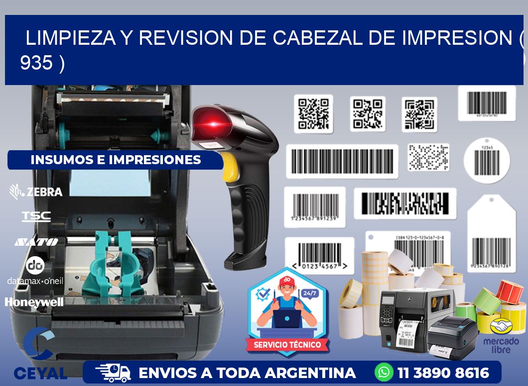 LIMPIEZA Y REVISION DE CABEZAL DE IMPRESION ( 935 )