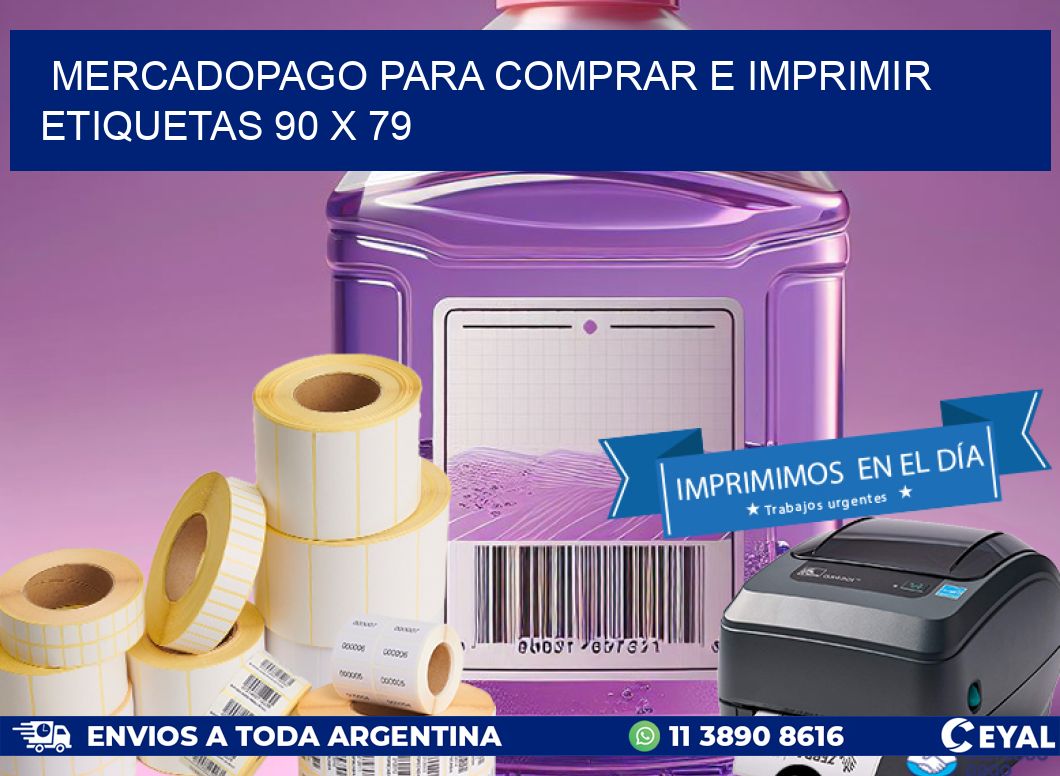 MERCADOPAGO PARA COMPRAR E IMPRIMIR ETIQUETAS 90 x 79