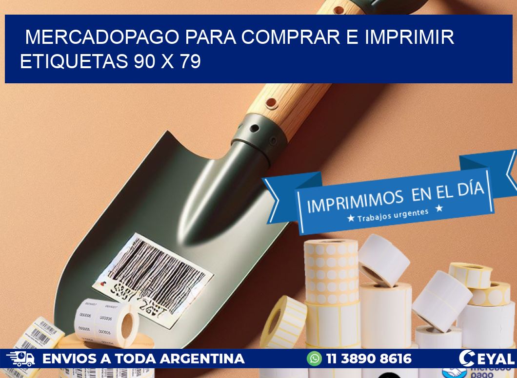 MERCADOPAGO PARA COMPRAR E IMPRIMIR ETIQUETAS 90 x 79