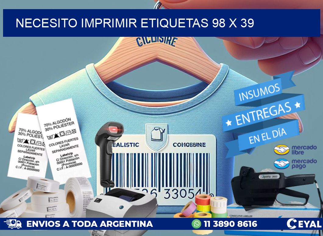 NECESITO IMPRIMIR ETIQUETAS 98 x 39