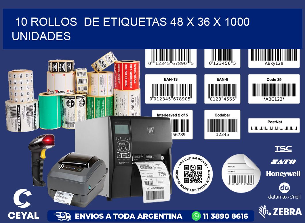 10 ROLLOS  DE ETIQUETAS 48 x 36 X 1000 UNIDADES