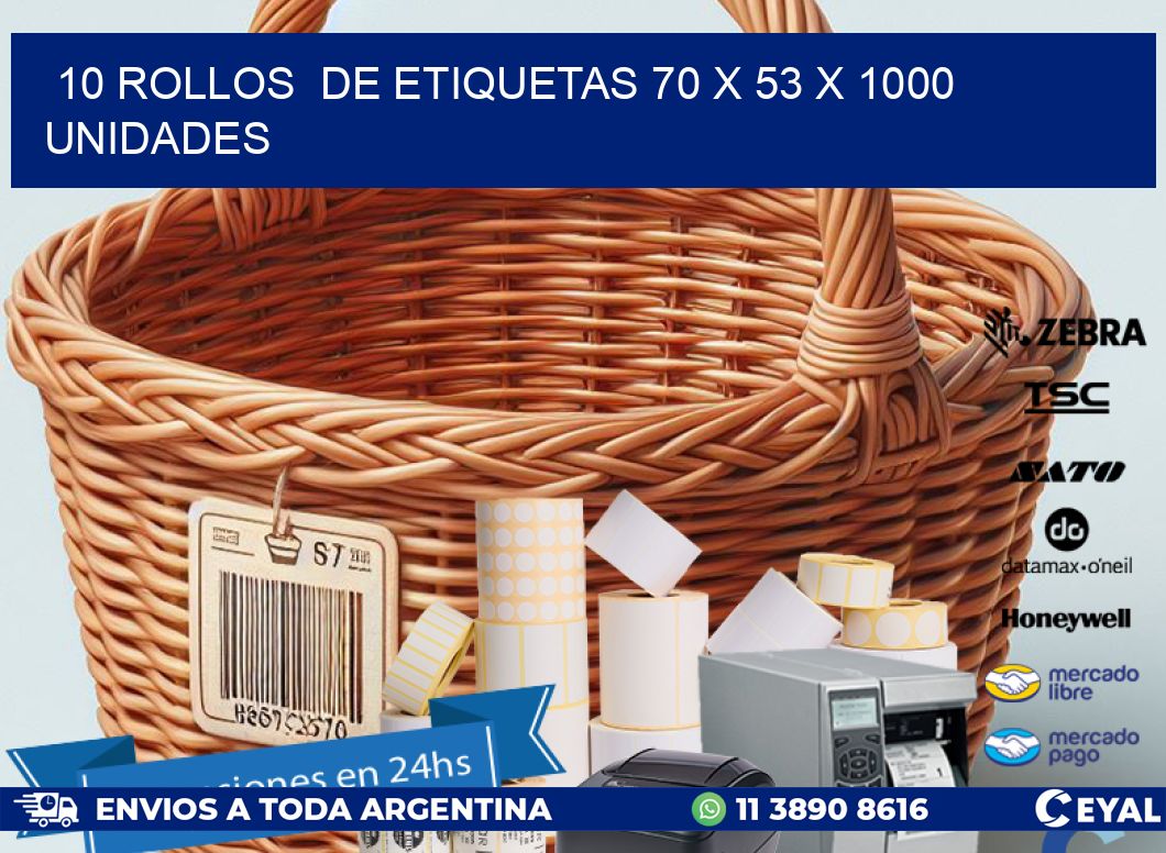 10 ROLLOS  DE ETIQUETAS 70 x 53 X 1000 UNIDADES