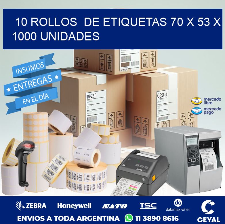 10 ROLLOS  DE ETIQUETAS 70 x 53 X 1000 UNIDADES