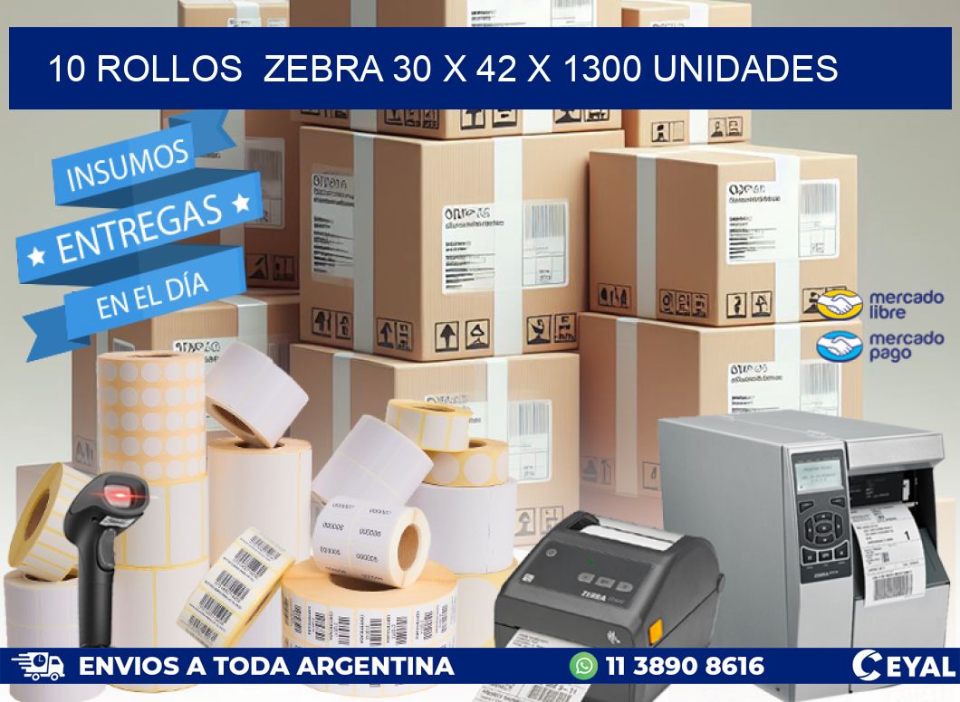 10 ROLLOS  ZEBRA 30 x 42 X 1300 UNIDADES