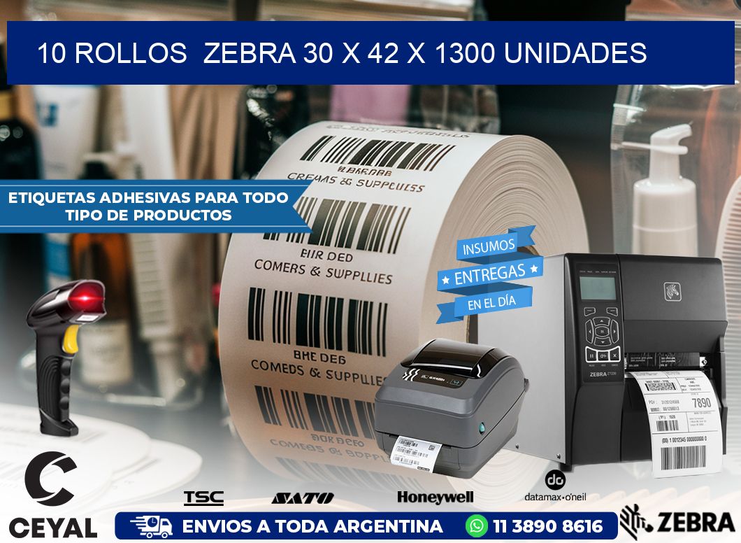 10 ROLLOS  ZEBRA 30 x 42 X 1300 UNIDADES