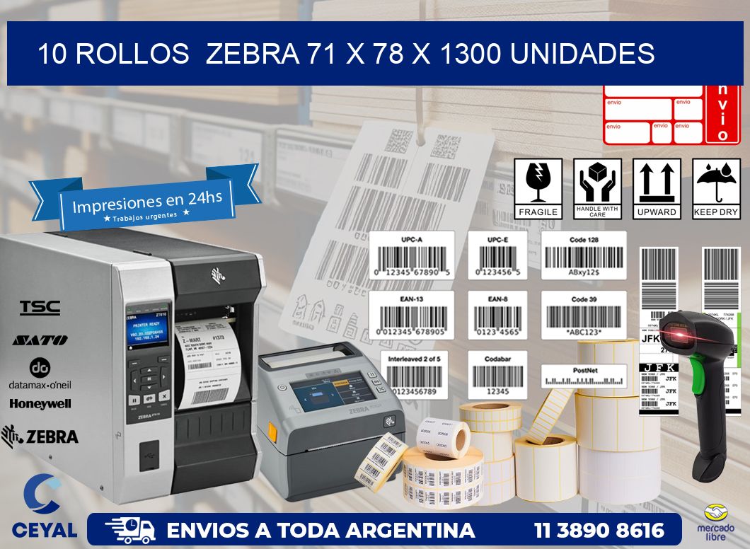 10 ROLLOS  ZEBRA 71 x 78 X 1300 UNIDADES