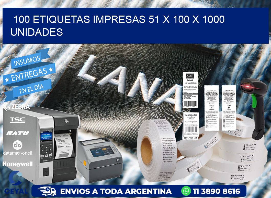 100 ETIQUETAS IMPRESAS 51 x 100 X 1000 UNIDADES