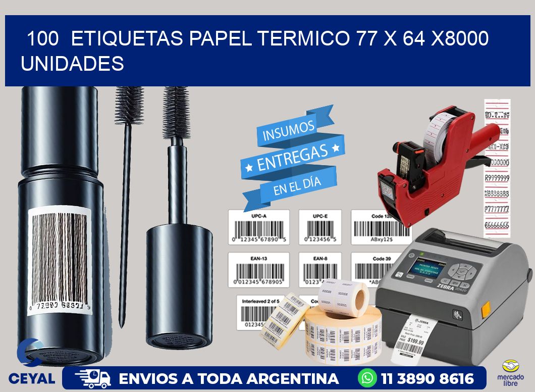 100  ETIQUETAS PAPEL TERMICO 77 x 64 X8000 UNIDADES