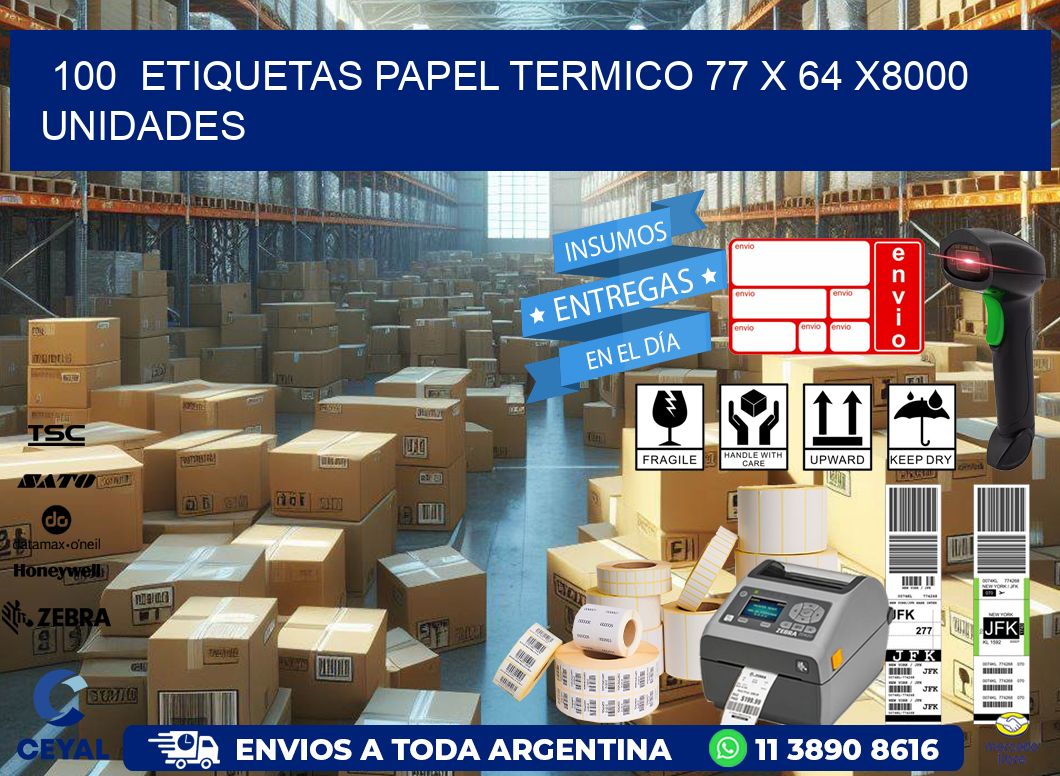 100  ETIQUETAS PAPEL TERMICO 77 x 64 X8000 UNIDADES