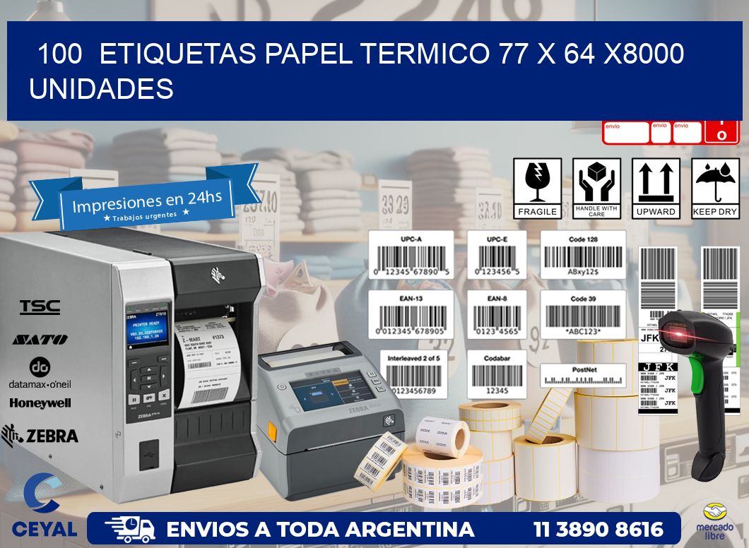 100  ETIQUETAS PAPEL TERMICO 77 x 64 X8000 UNIDADES