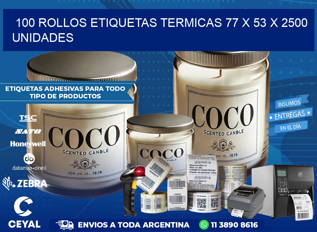 100 ROLLOS ETIQUETAS TERMICAS 77 x 53 X 2500 UNIDADES