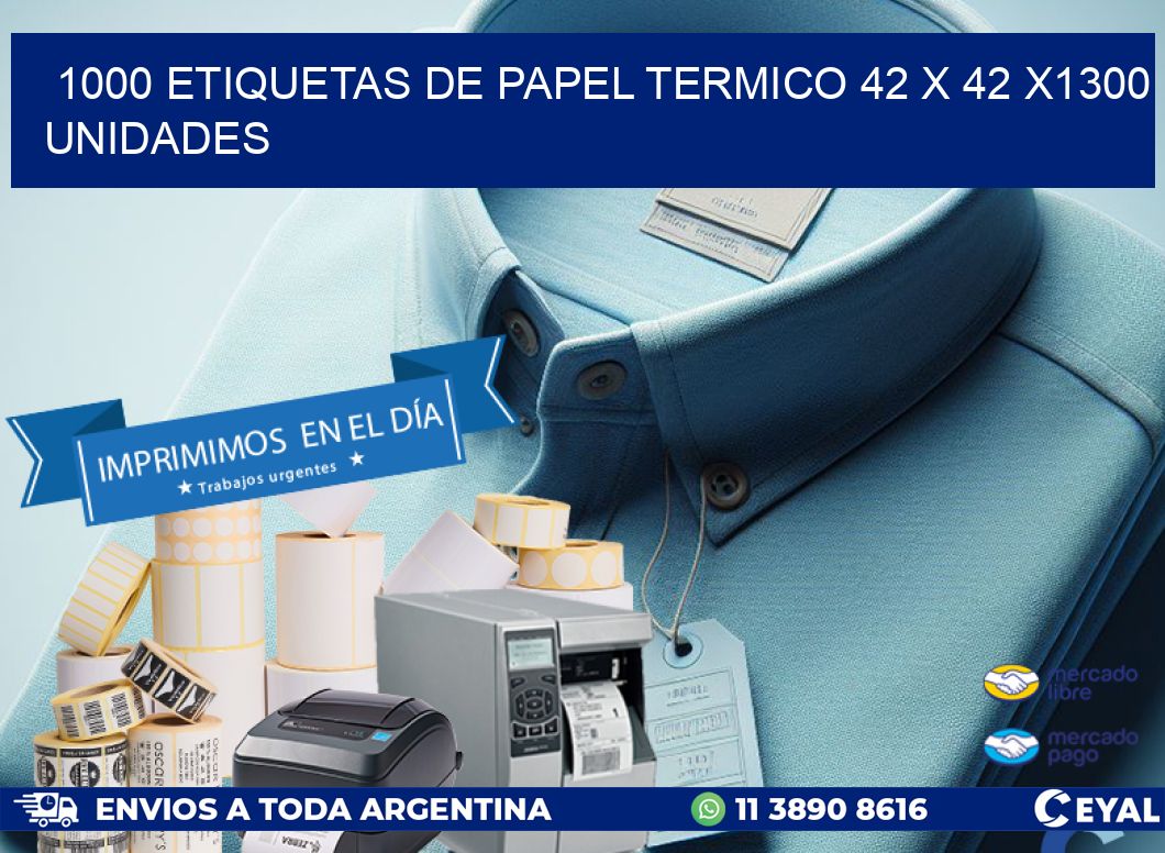 1000 ETIQUETAS DE PAPEL TERMICO 42 x 42 X1300 UNIDADES