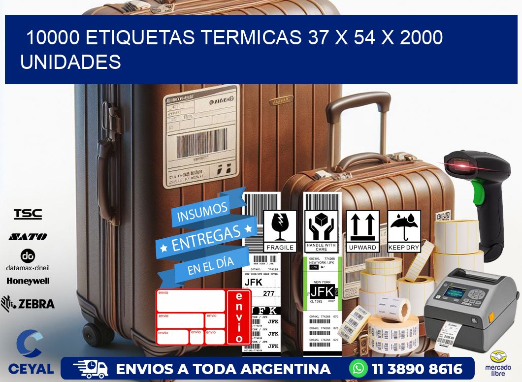 10000 ETIQUETAS TERMICAS 37 x 54 X 2000 UNIDADES