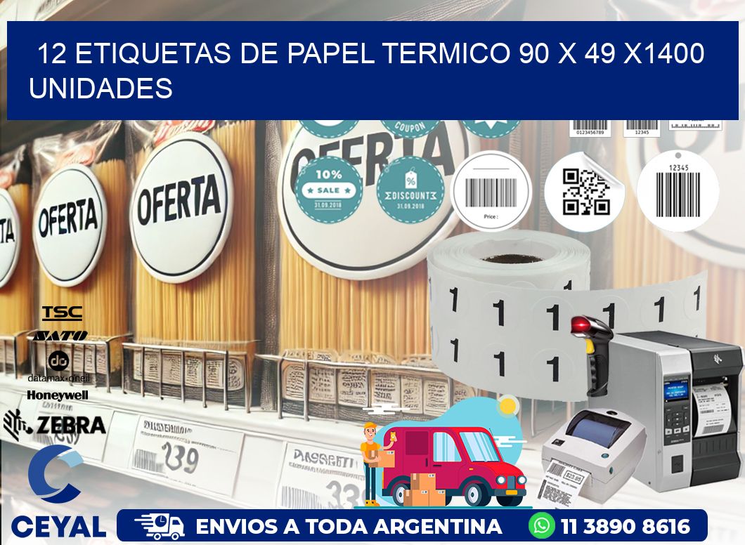 12 ETIQUETAS DE PAPEL TERMICO 90 x 49 X1400 UNIDADES