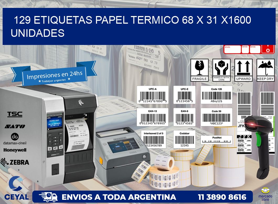 129 ETIQUETAS PAPEL TERMICO 68 x 31 X1600 UNIDADES