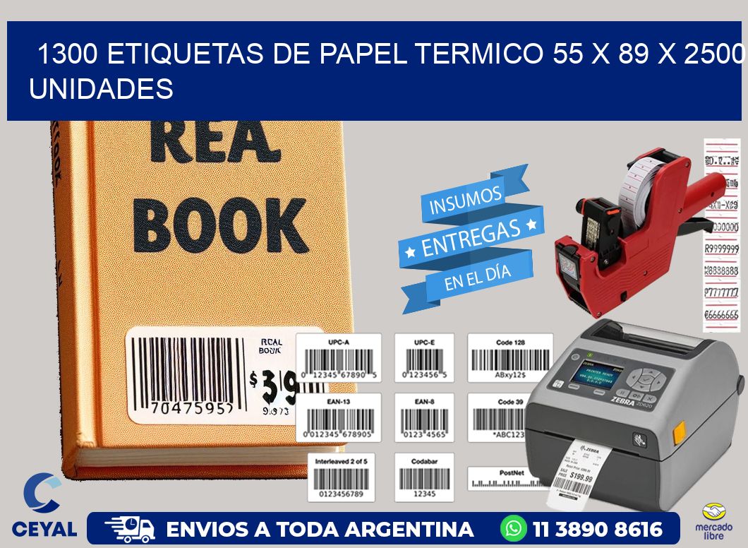 1300 ETIQUETAS DE PAPEL TERMICO 55 x 89 X 2500 UNIDADES