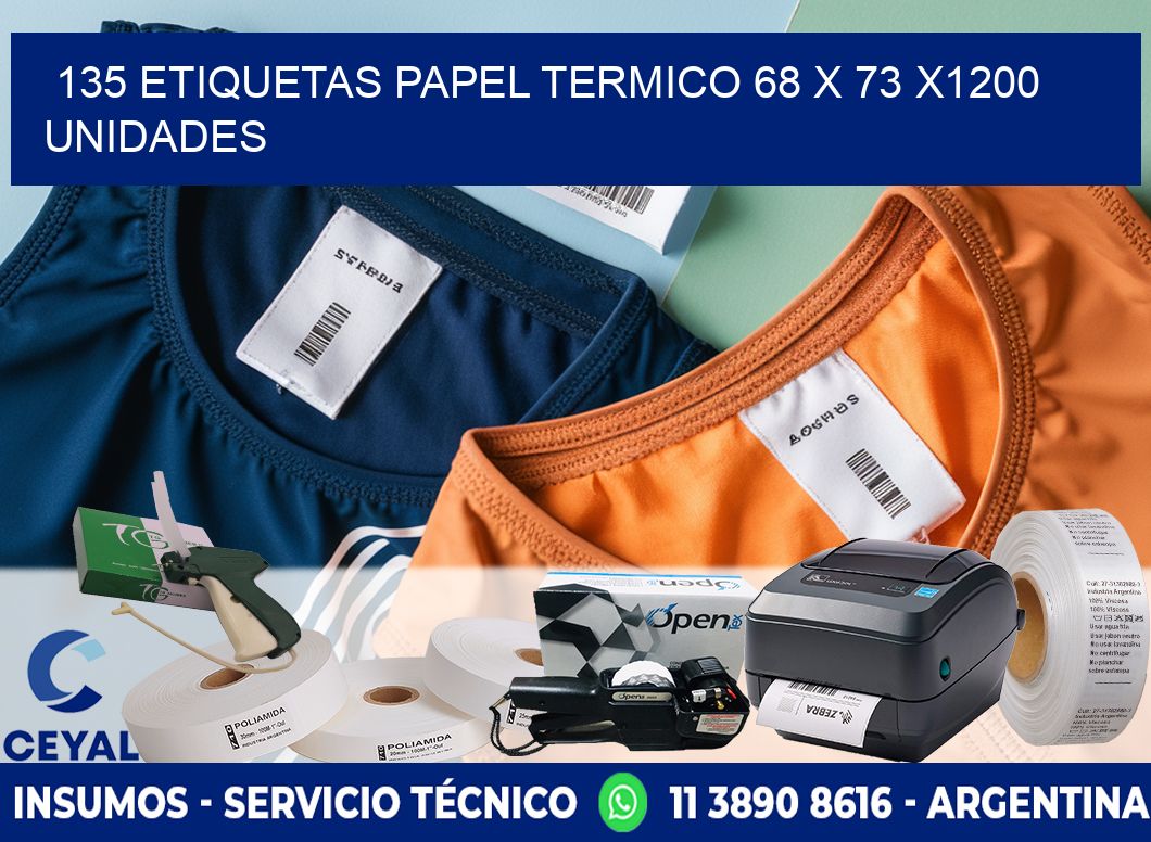 135 ETIQUETAS PAPEL TERMICO 68 x 73 X1200 UNIDADES