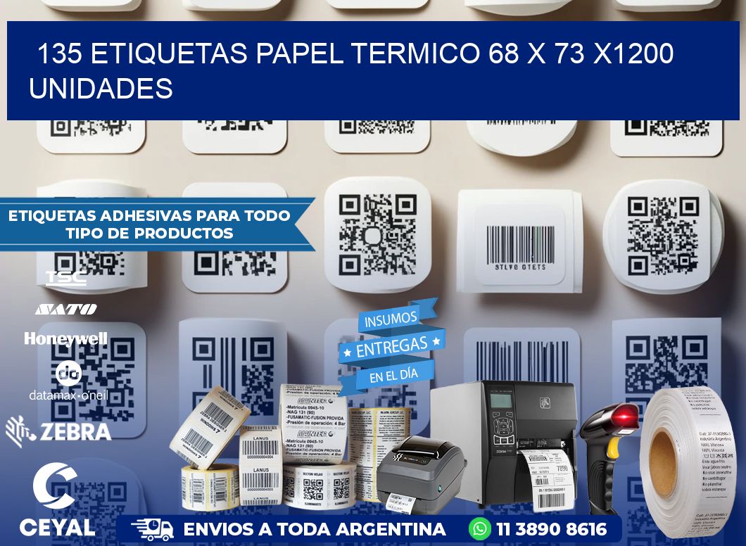 135 ETIQUETAS PAPEL TERMICO 68 x 73 X1200 UNIDADES