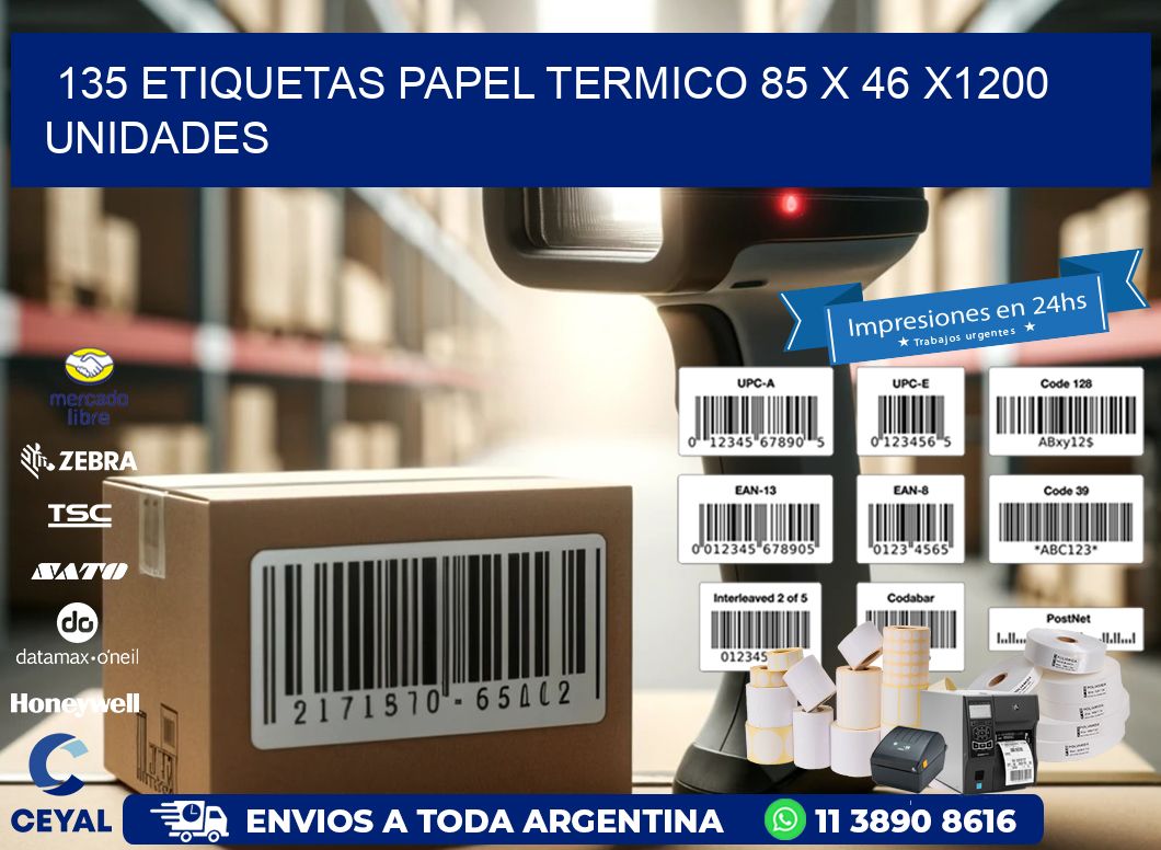 135 ETIQUETAS PAPEL TERMICO 85 x 46 X1200 UNIDADES