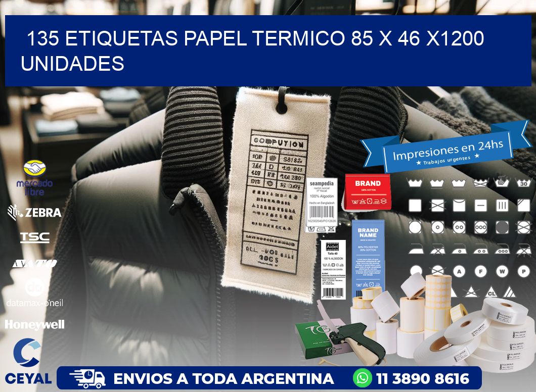 135 ETIQUETAS PAPEL TERMICO 85 x 46 X1200 UNIDADES