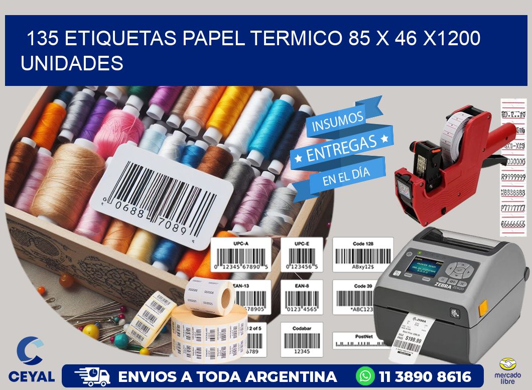 135 ETIQUETAS PAPEL TERMICO 85 x 46 X1200 UNIDADES