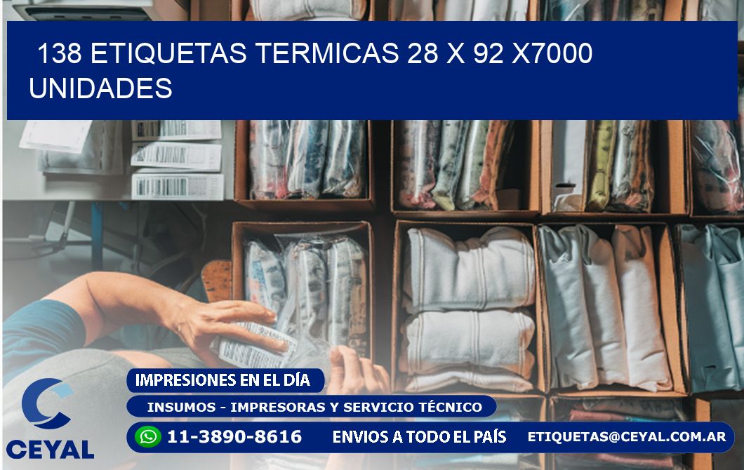 138 ETIQUETAS TERMICAS 28 x 92 X7000 UNIDADES