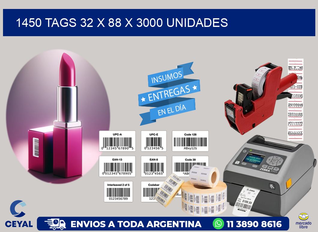 1450 TAGS 32 x 88 X 3000 UNIDADES