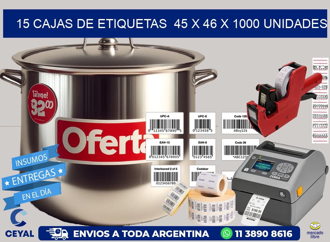 15 CAJAS DE ETIQUETAS  45 x 46 X 1000 UNIDADES