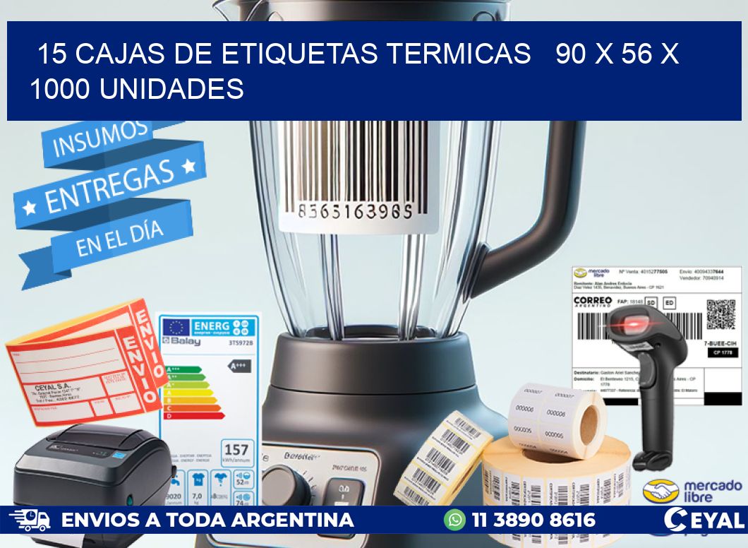 15 CAJAS DE ETIQUETAS TERMICAS   90 x 56 X 1000 UNIDADES