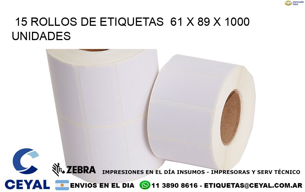 15 ROLLOS DE ETIQUETAS  61 x 89 X 1000 UNIDADES