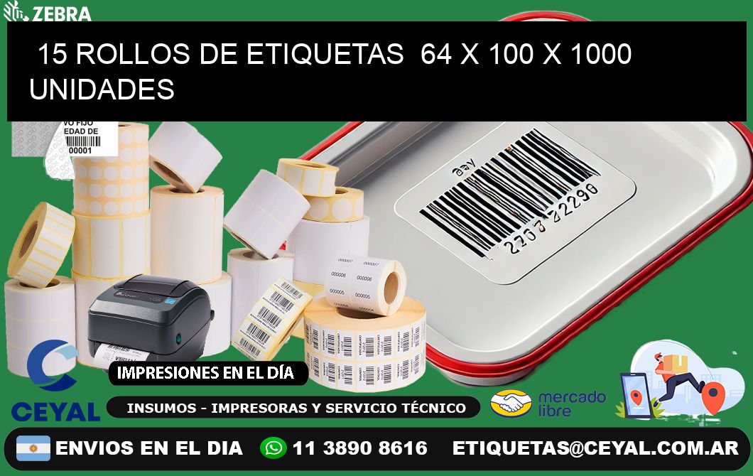 15 ROLLOS DE ETIQUETAS  64 x 100 X 1000 UNIDADES