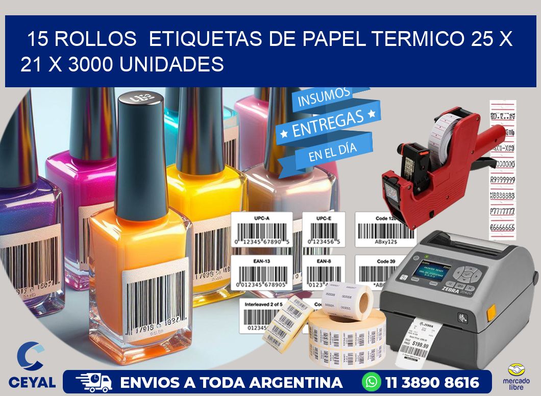 15 ROLLOS  ETIQUETAS DE PAPEL TERMICO 25 x 21 X 3000 UNIDADES