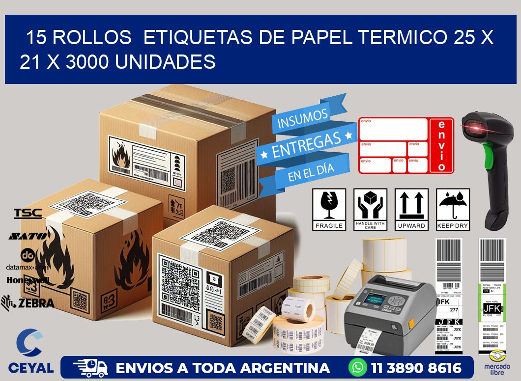 15 ROLLOS  ETIQUETAS DE PAPEL TERMICO 25 x 21 X 3000 UNIDADES