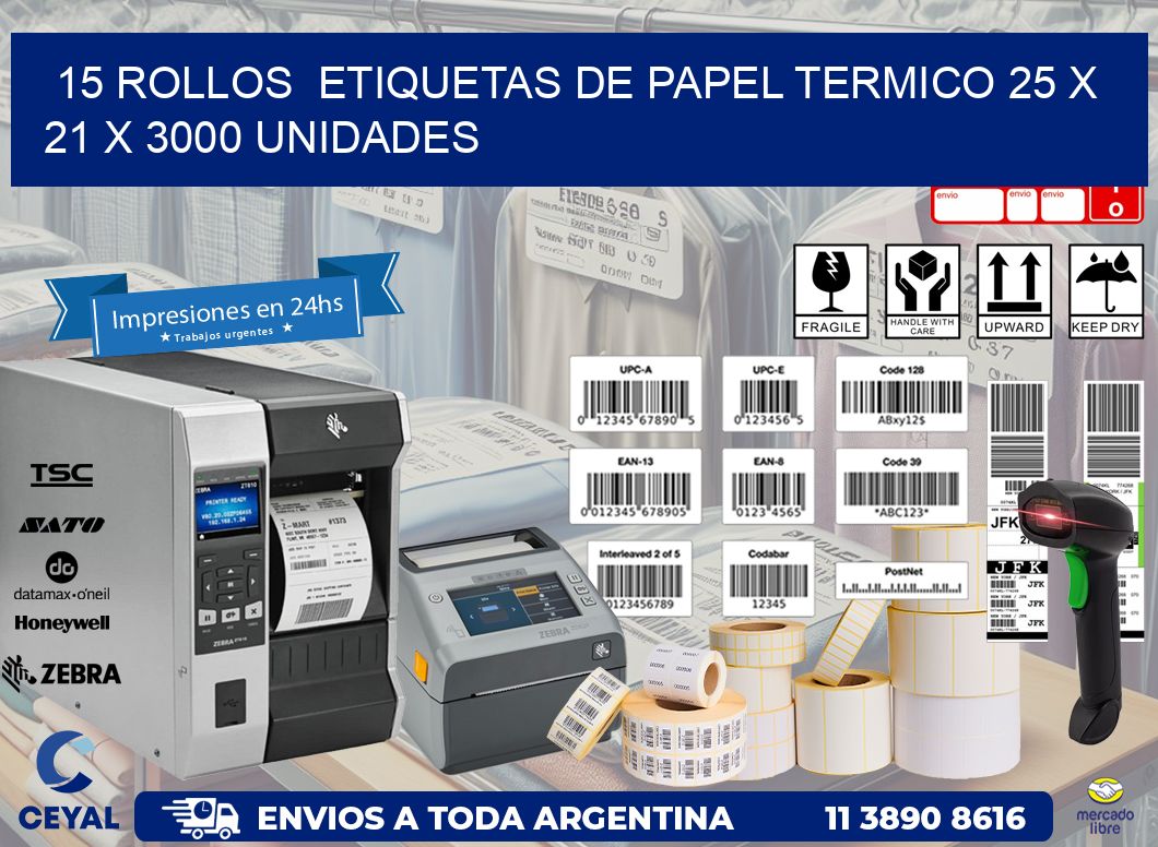 15 ROLLOS  ETIQUETAS DE PAPEL TERMICO 25 x 21 X 3000 UNIDADES