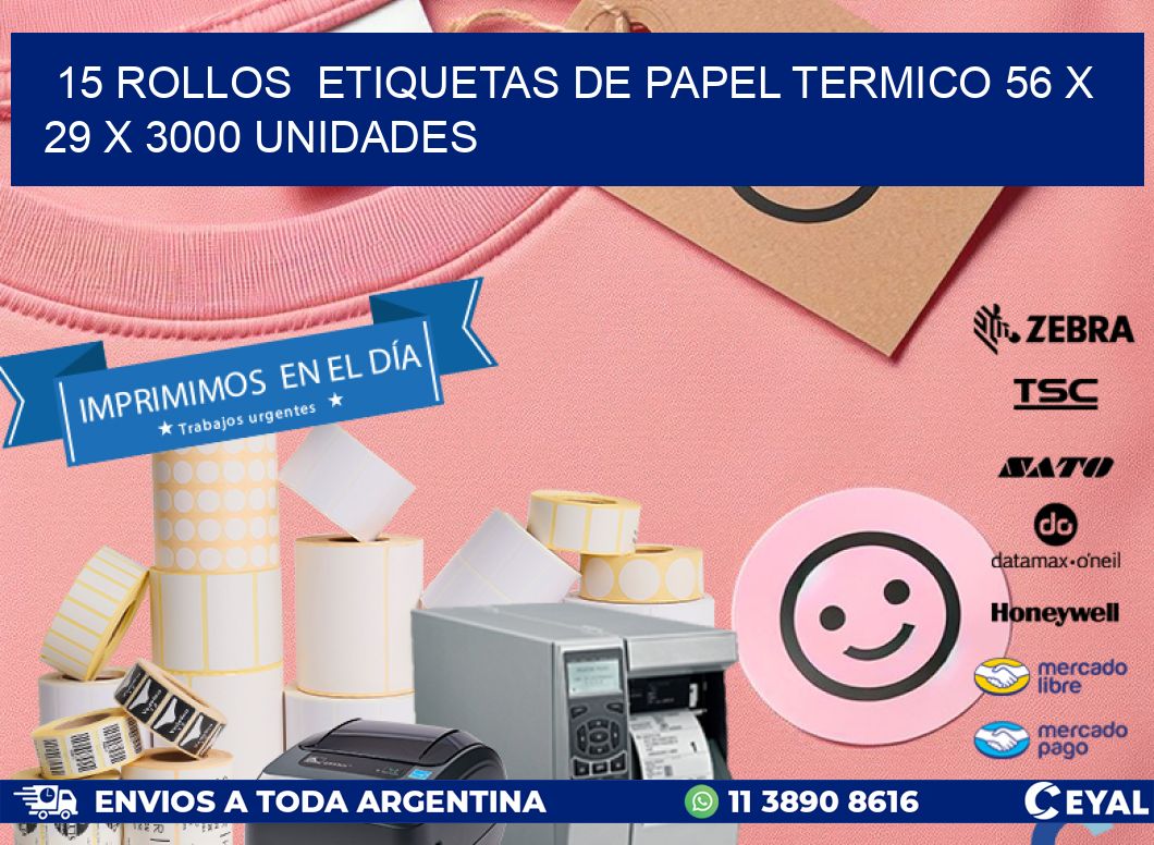 15 ROLLOS  ETIQUETAS DE PAPEL TERMICO 56 x 29 X 3000 UNIDADES