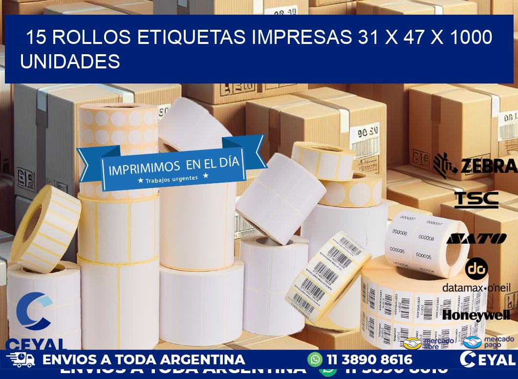 15 ROLLOS ETIQUETAS IMPRESAS 31 x 47 X 1000 UNIDADES