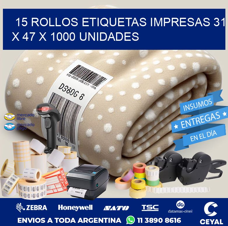 15 ROLLOS ETIQUETAS IMPRESAS 31 x 47 X 1000 UNIDADES