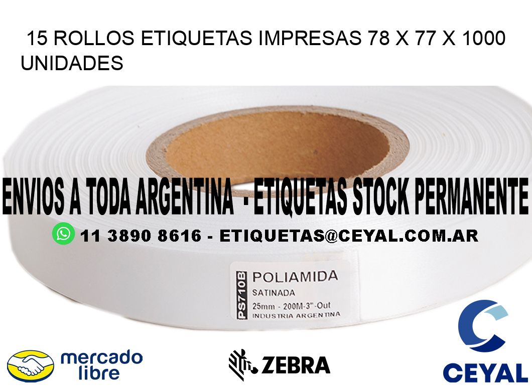 15 ROLLOS ETIQUETAS IMPRESAS 78 x 77 X 1000 UNIDADES