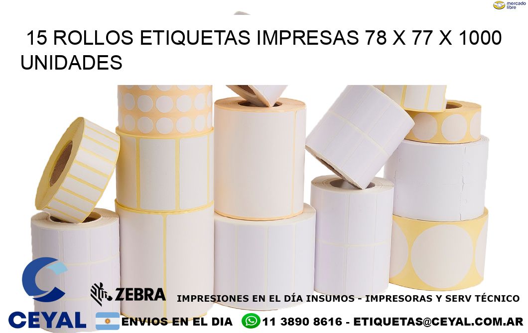 15 ROLLOS ETIQUETAS IMPRESAS 78 x 77 X 1000 UNIDADES