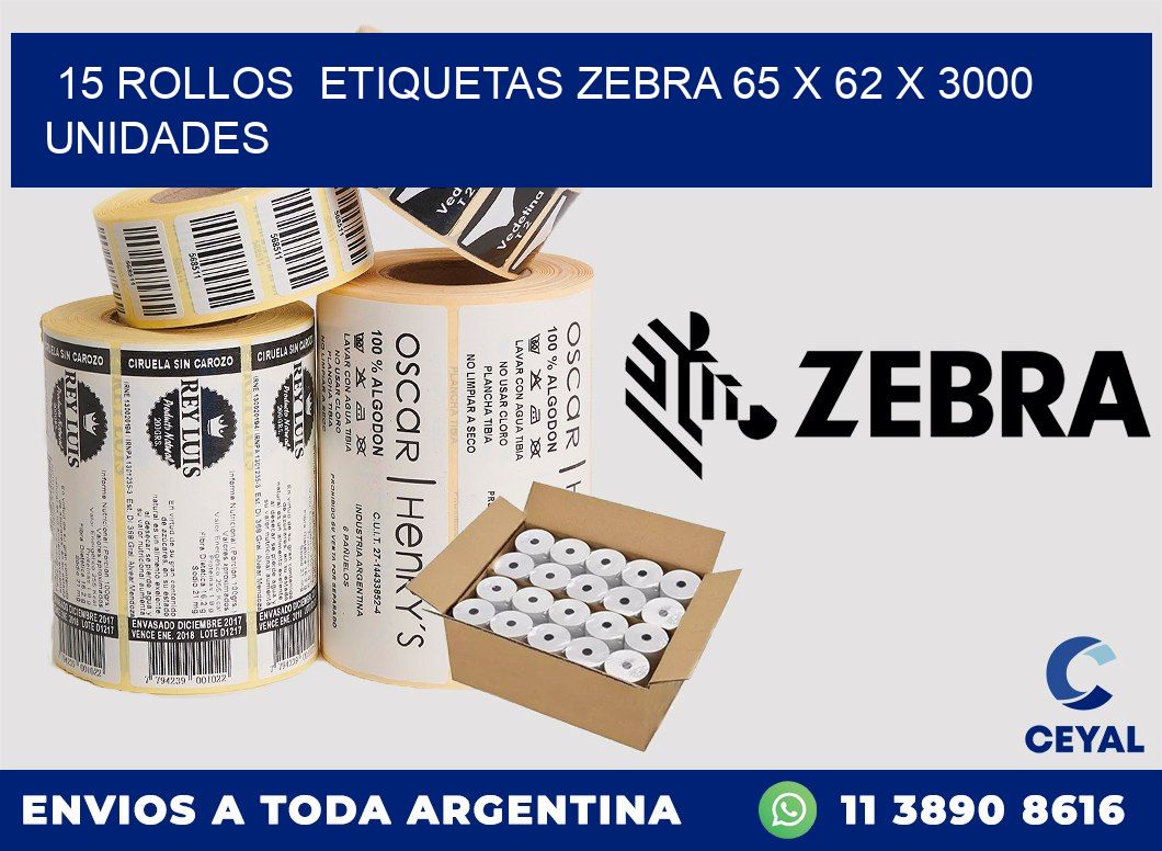 15 ROLLOS  ETIQUETAS ZEBRA 65 x 62 X 3000 UNIDADES