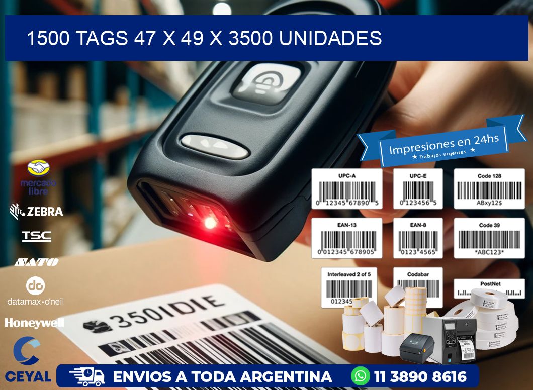 1500 TAGS 47 x 49 X 3500 UNIDADES