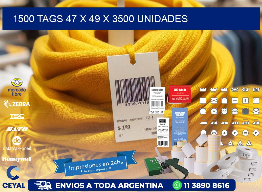 1500 TAGS 47 x 49 X 3500 UNIDADES