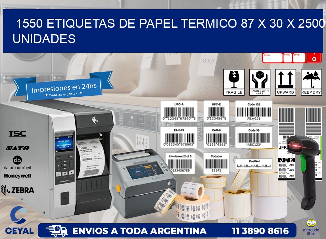 1550 ETIQUETAS DE PAPEL TERMICO 87 x 30 X 2500 UNIDADES